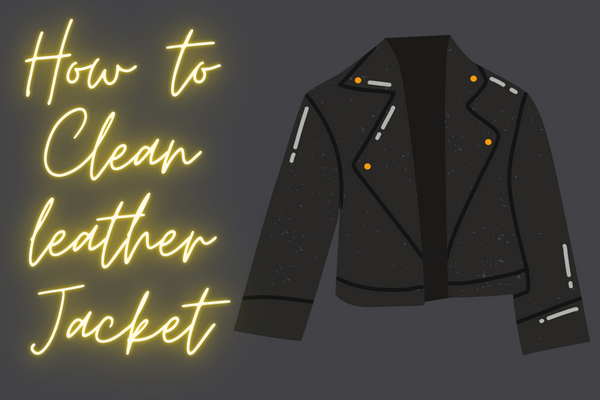 How to Clean Leather Jacket