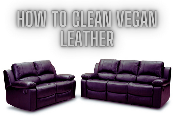 How to Clean Vegan Leather